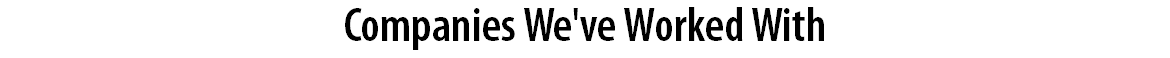 Companies We've Worked With